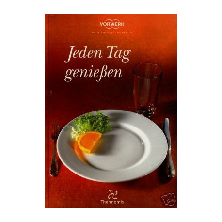 KOCHBUCH Jeden Tag geniessen KOCHBUCH Jeden Tag geniessen